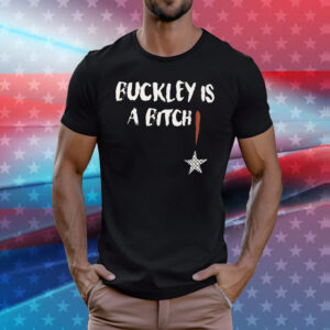 Abdul Razak Alhassan Buckley Is A Bitch T-Shirt