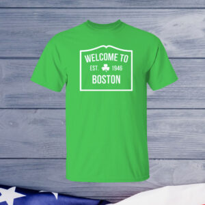 Boston Celtics Welcome To Boston Est 1946 Shirt