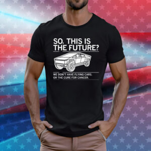 CYBERTRUCK THE FUTURE T-SHIRT