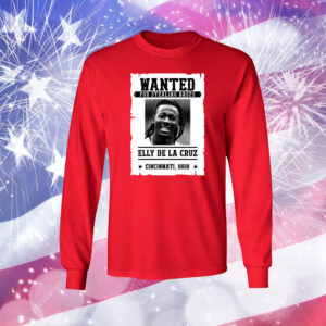 Elly De La Cruz Wanted For Stealing Bases Shirt