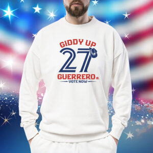 Giddy Up 27 Guerrero Vote Now Shirt