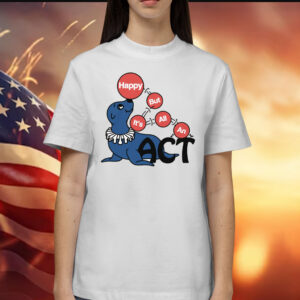 Happy But It's All An Act by Renaissance Man Shirt