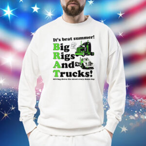 It's Brat Summer! Big Rids And Trucks! Driving Down The Street Every Damn Day Shirt