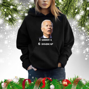 Joe Biden I Shoot A 6 Handicap In Golf Debate 2024 Shirt
