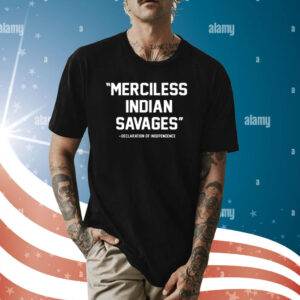 Joseph M Pierce Merciless Indian Savages Shirt