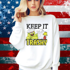 Keep It Trashy Sesame Street Oscar the Grouch Shirt