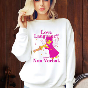 Love Language But I’m Non-Verbal Shirt