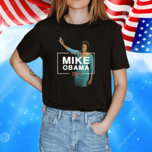 Mike Obama 2024 Michelle Obama Shirt
