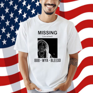 Missing Lilnosebleedd 888 Wya Bleedd Shirt