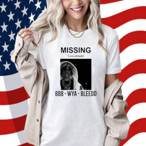 Missing Lilnosebleedd 888 Wya Bleedd Shirt