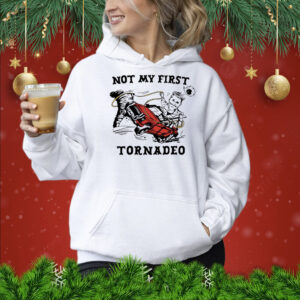 Not My First Tornado Shirt