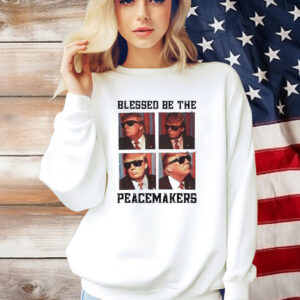 Official Blessed Be The Peacemakers Donald Trump President USA 2024 Shirt