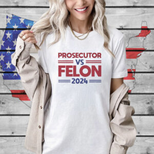 Official Kamala Harris Prosecutor Vs Felon 2024 T-Shirt