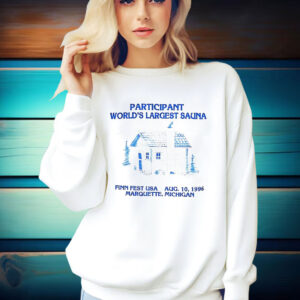 Participant World's Largest Sauna Shirt