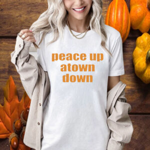 Peace Up Atown Down Shirt