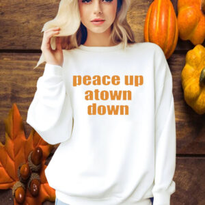 Peace Up Atown Down Shirt