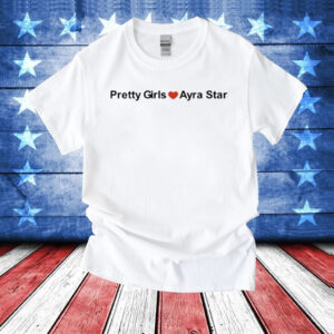 Pretty Girls Love Ayra Starr T-Shirt
