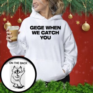 Soul King Gege When We Catch You Shirt