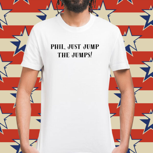 Steve Matthes Wearing Phil Just Jump The Jumps Shirt