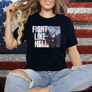 Donald Trump Fight Like Hell T-Shirt