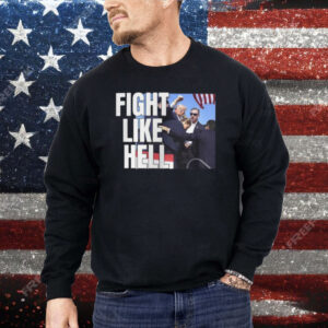 Donald Trump Fight Like Hell T-Shirt