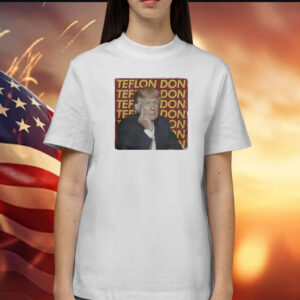 Trump Teflon Don Shirt