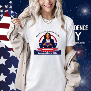 Who's Afraid Of Little Old Me Kamala Harris 2024 Shirt