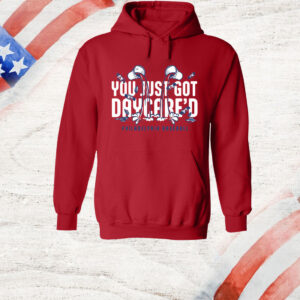 You Just Got Daycare’d Philadelphia Baseball T-Shirt