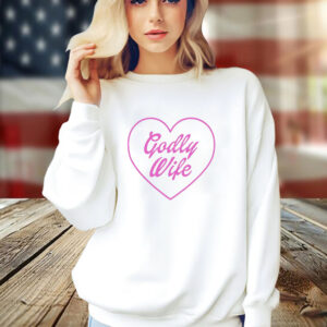 Godly Wife In Heart Shirt