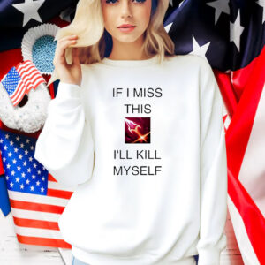 If I Miss This I’ll Kill Myself Briar League Of Legends Shirt