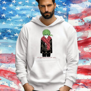 I'm Going To Touch You Midori Shirt
