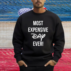 Most Expensive Day Ever Shirt