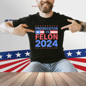 Official Kamala Harris Prosecutor Vs Felon 2024 USA Shirt