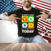 Official Something Good Will Happen To You Today Shirt