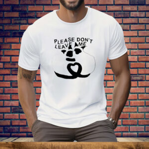 Please Don’t Leave Me Racoon Tee Shirt