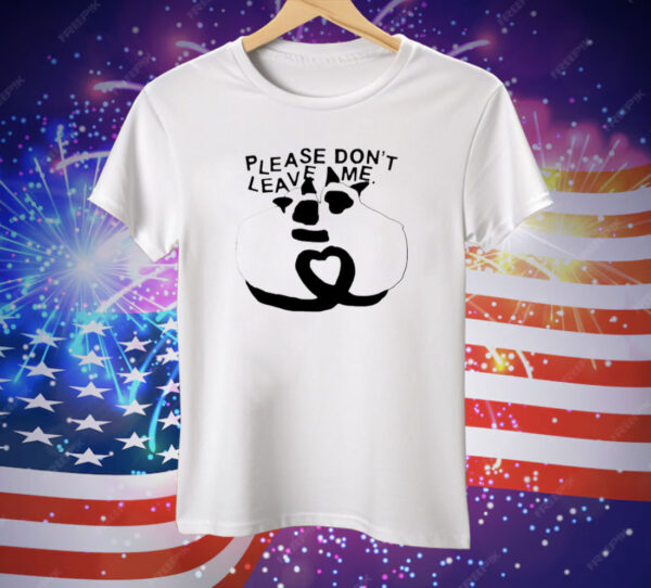 Please Don’t Leave Me Racoon Tee Shirt