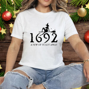 Retro Salem Witch 1692 A Few Of Us Got Away Tee Shirt