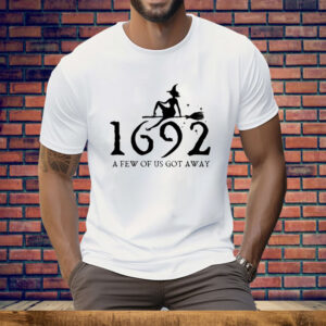 Retro Salem Witch 1692 A Few Of Us Got Away Tee Shirt