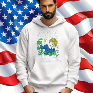 The Past Is For Learning Not Living Shirt