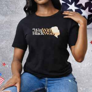 Win With Black Women Tee Shirt