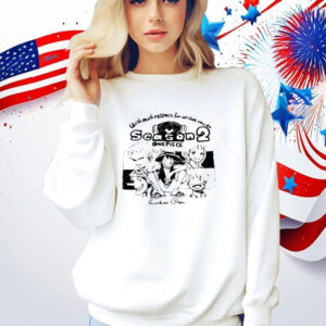 With Much Respect For All That You Do Season 2 One Piece Shirt