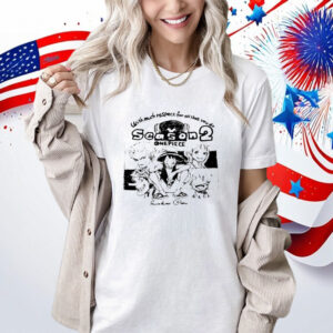 With Much Respect For All That You Do Season 2 One Piece Shirt