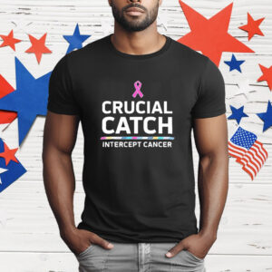 Awareness Crucial Catch Intercept Cancer T-Shirt