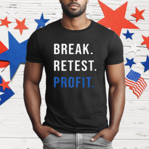 Break Retest Profit T-Shirt