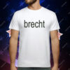Brecht my brat T-Shirt