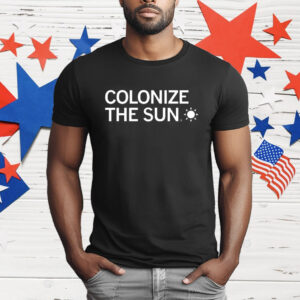 Colonize The Sun T-Shirt