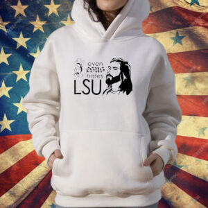 Even Jesus hates LSU Shirt