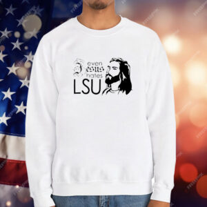 Even Jesus hates LSU Shirt