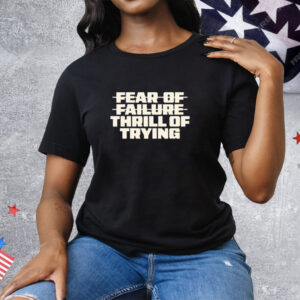 Fear Of Failure, Thrill Of Trying Tee Shirt