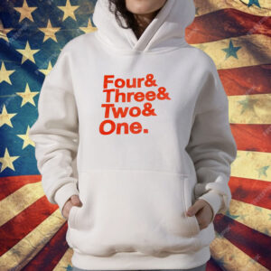 Four and three and two and one T-Shirt